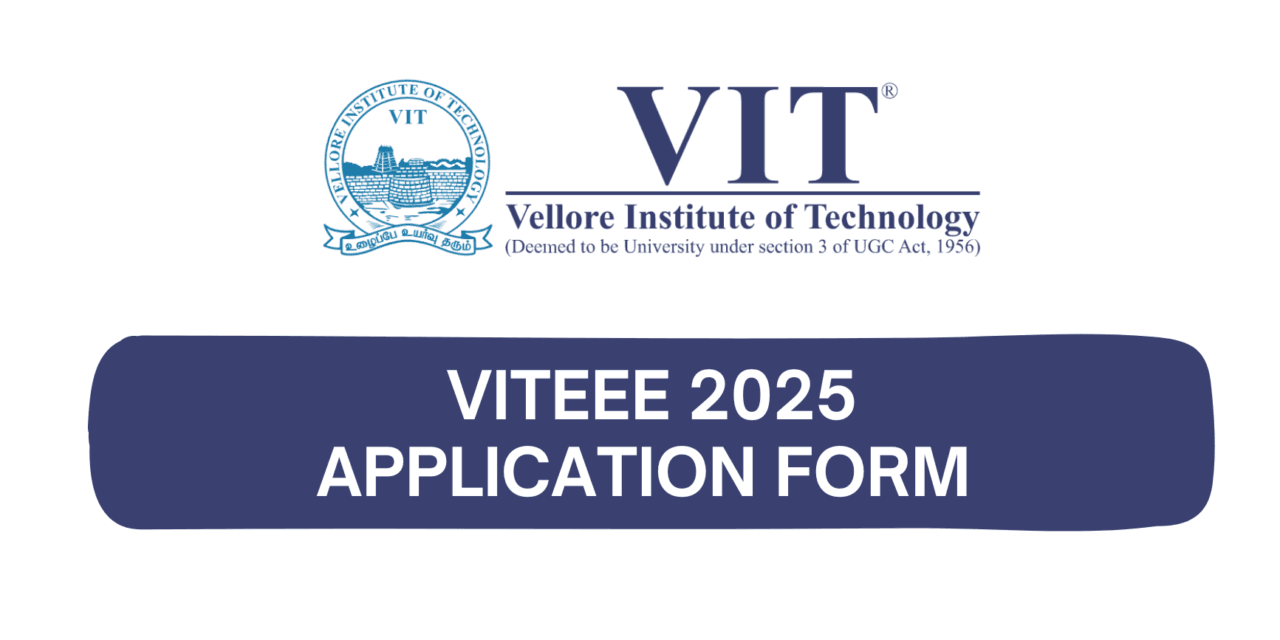 VIT 2025 എൻട്രൻസ് അപേക്ഷ ക്ഷണിച്ചു